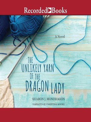 cover image of The Unlikely Yarn of the Dragon Lady